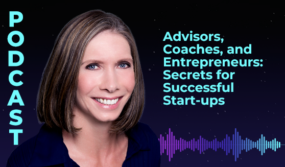 Advisors, Coaches, and Entrepreneurs: Secrets for Successful Start-ups