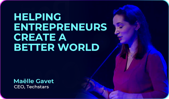 Maëlle Gavet (CEO at Techstars) on Helping Entrepreneurs Create a Better World