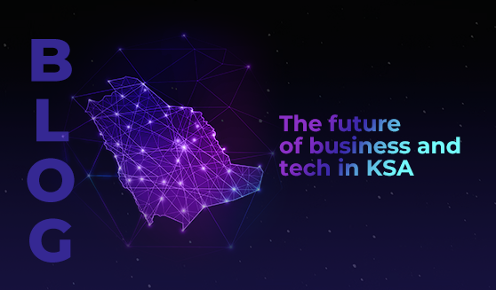 The future of business and tech in KSA