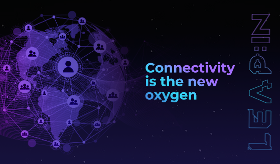 Connectivity is the new oxygen