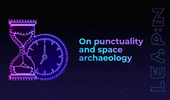 On punctuality and space archaeology