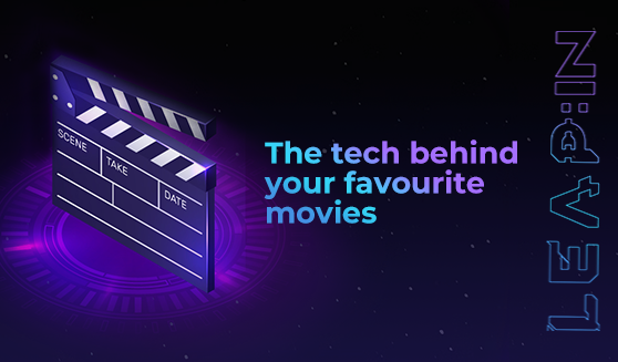 The tech behind your favourite movies