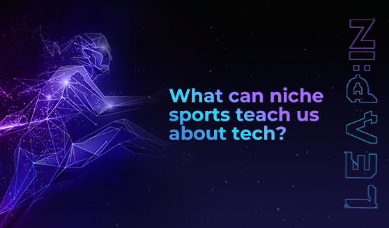 What can niche sports teach us about tech?