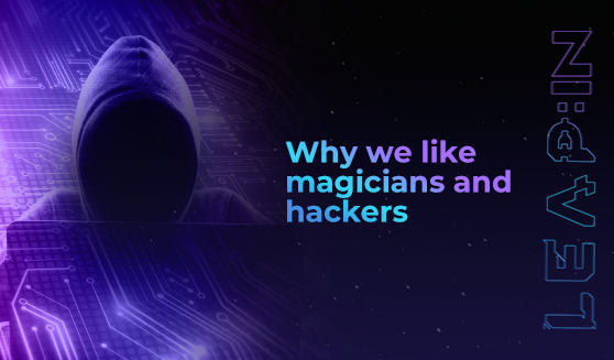 Why we like magicians and hackers