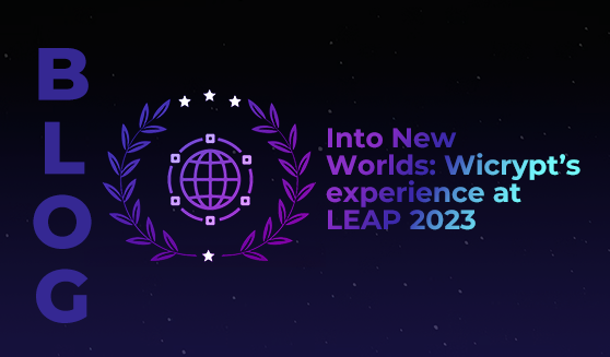 Into New Worlds: Wicrypt’s experience at LEAP 2023