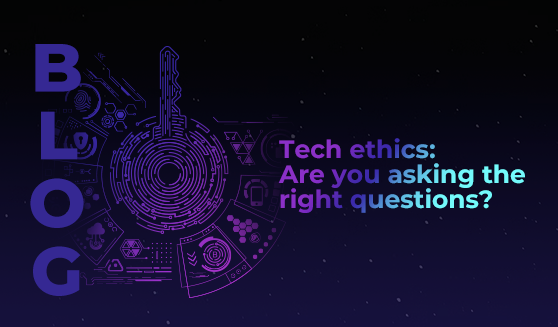 Tech ethics: Are you asking the right questions?