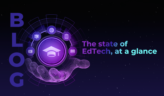 The state of EdTech, at a glance