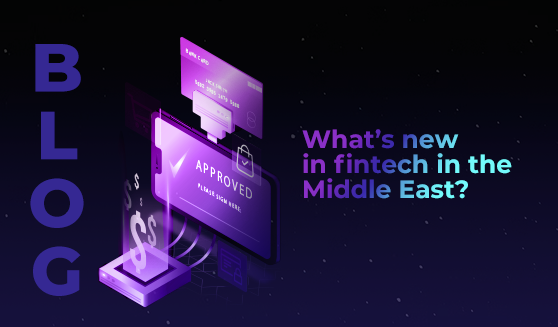 What’s new in fintech in the Middle East?