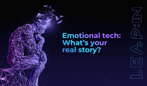 Emotional tech: What’s your real story?