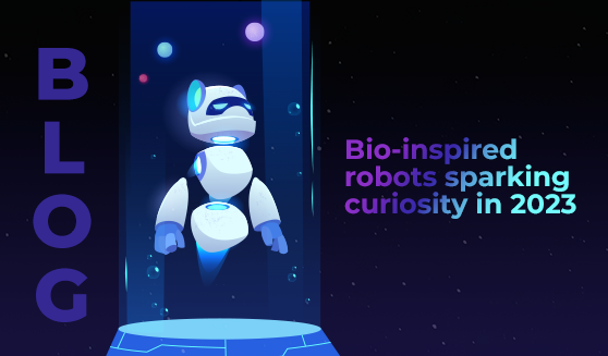 Bio-inspired robots sparking curiosity in 2023