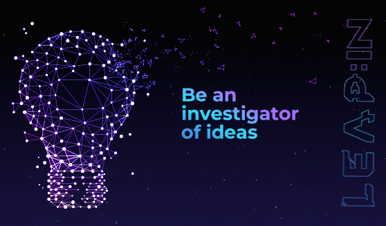 Be an investigator of ideas
