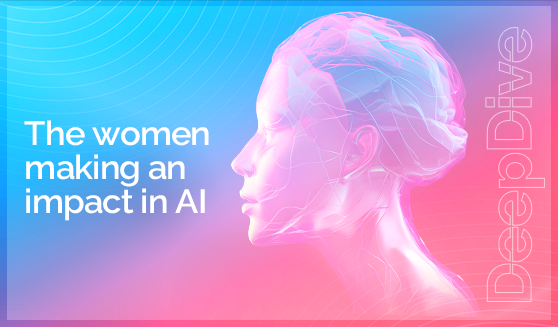 The women making an impact in AI