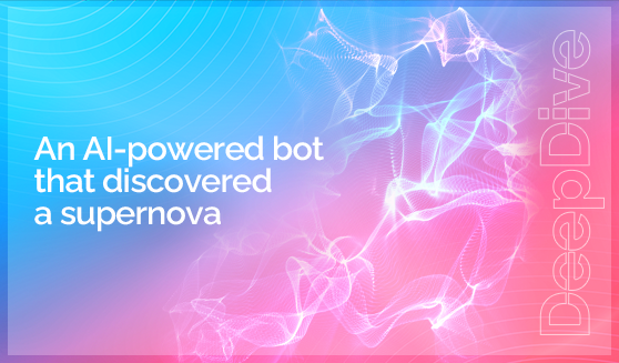 An AI-powered bot that discovered a supernova