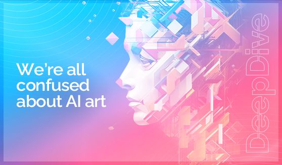 We’re all confused about AI art