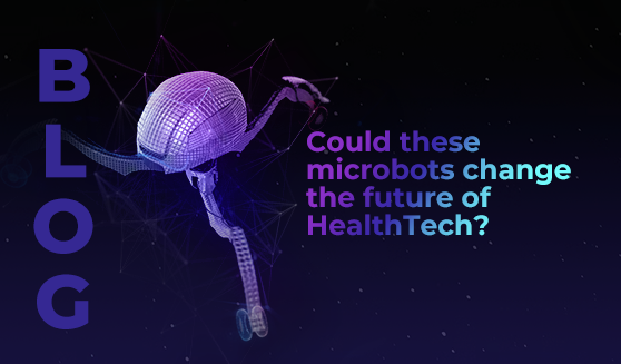 Could these microbots change the future of HealthTech?