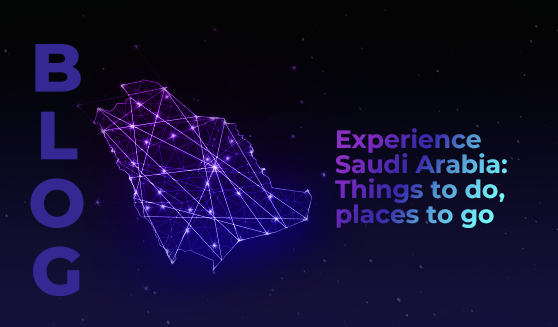 Experience Saudi Arabia: Things to do, places to go