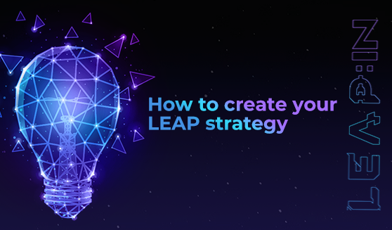 How to create your LEAP strategy