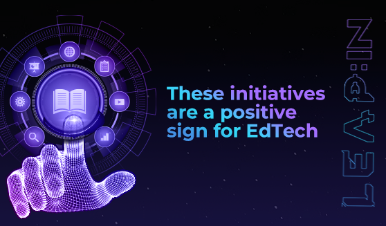 These initiatives are a positive sign for EdTech