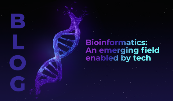 Bioinformatics: An emerging field enabled by tech