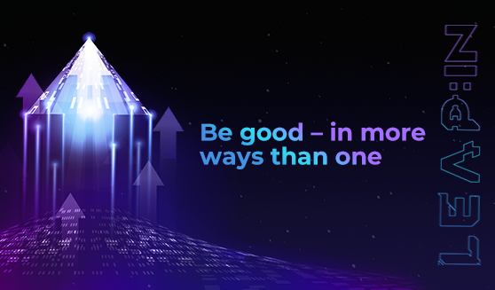 Be good – in more ways than one