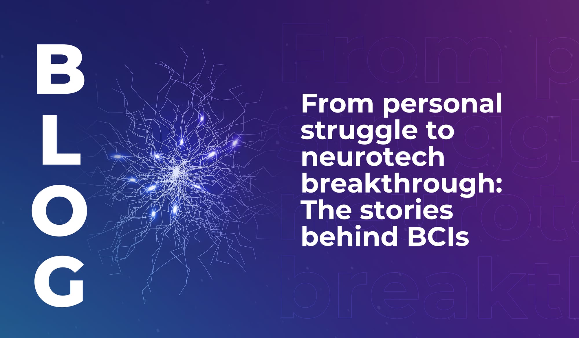 From personal struggle to neurotech breakthrough: The stories behind BCIs