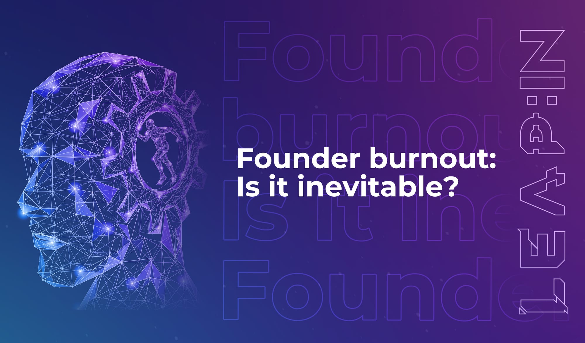 Founder burnout: Is it inevitable?