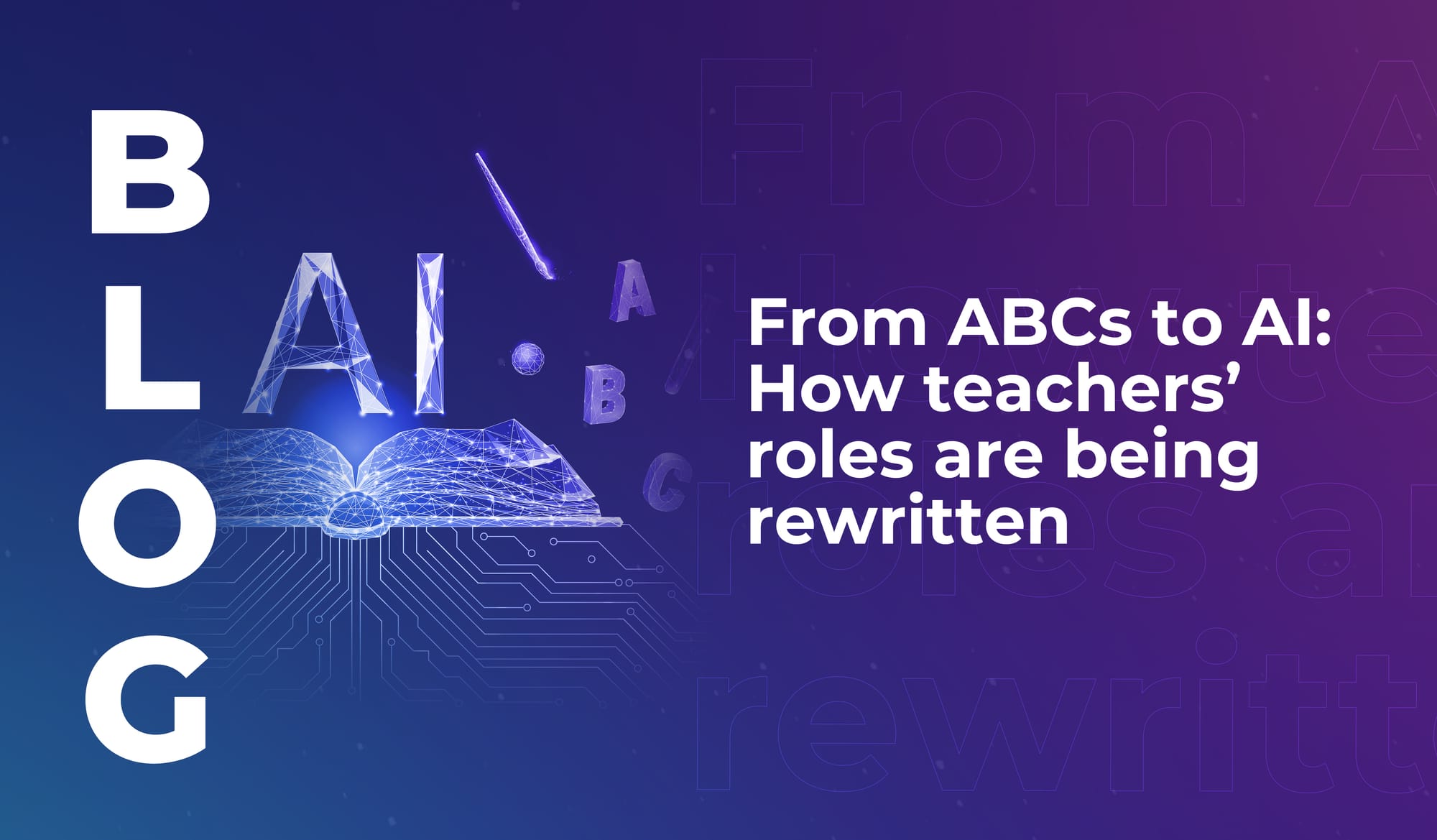 From ABCs to AI: How teachers’ roles are being rewritten