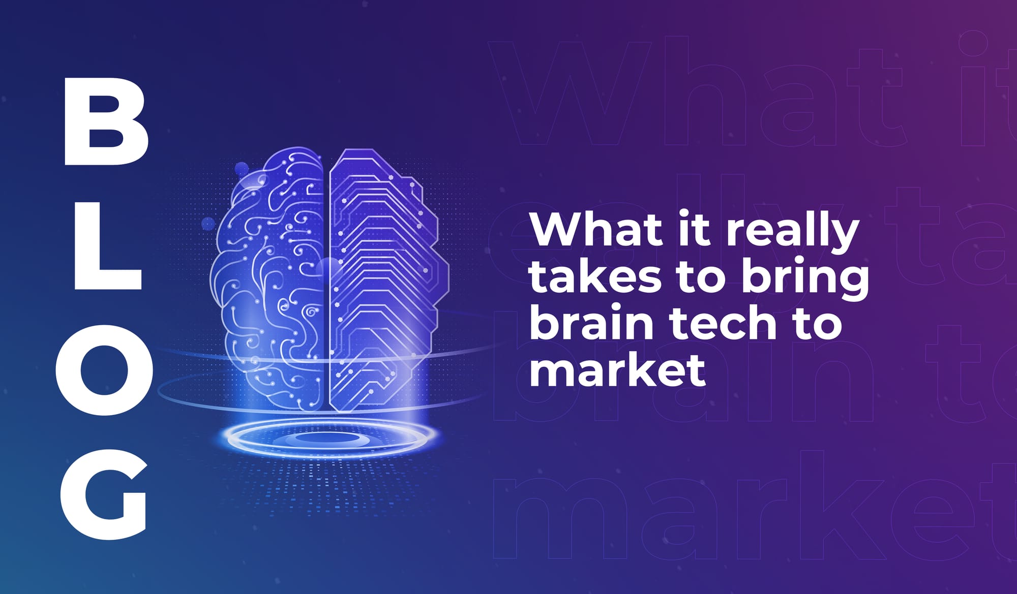 What it really takes to bring brain tech to market