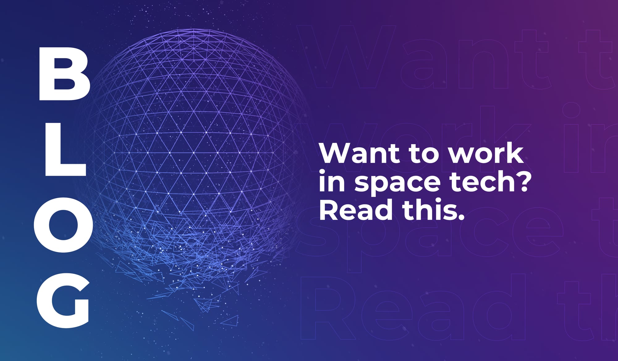 Want to work in space tech? Read this.