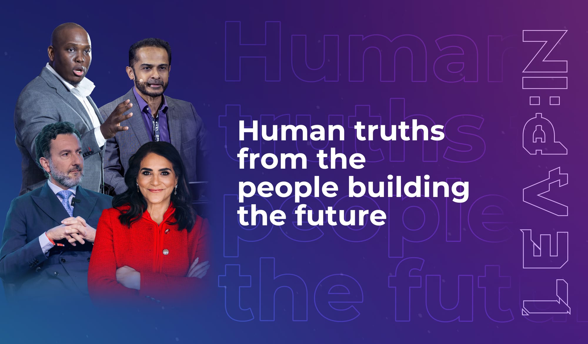 Human truths from the people building the future