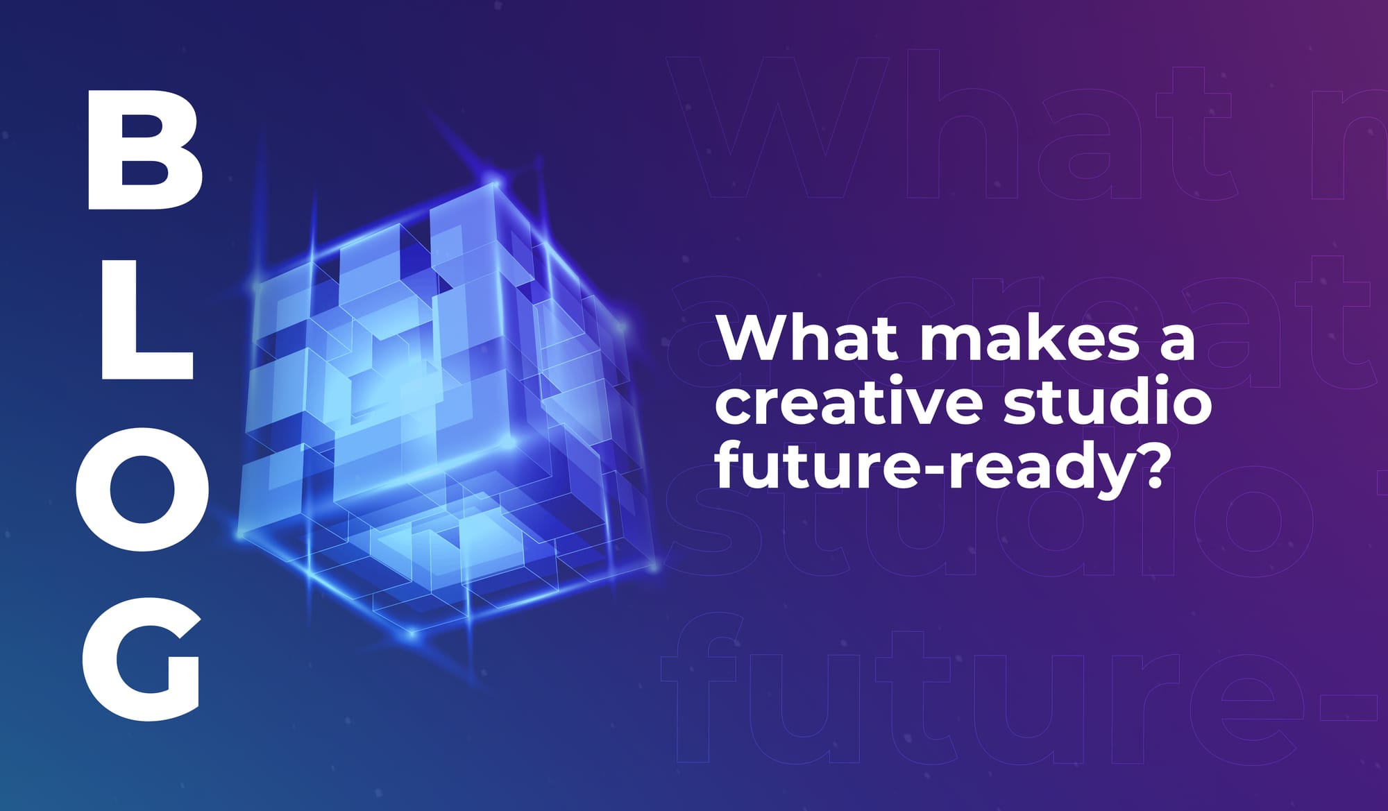 What makes a creative studio future-ready?