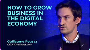 Guillaume Pousaz (CEO, Checkout.com) on How to Grow Business in the Digital Economy