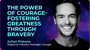 Julian Pistone (Regional Industry Manager, Google) on the Power of Courage