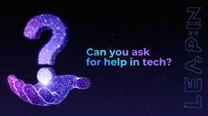 Can you ask for help in tech?