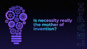 Is necessity really the mother of invention?