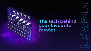 The tech behind your favourite movies