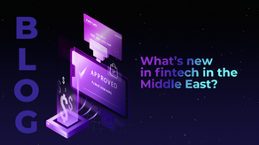 What’s new in fintech in the Middle East?