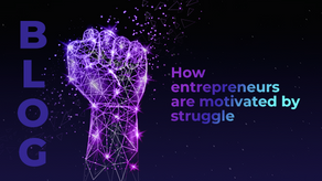 How entrepreneurs are motivated by struggle