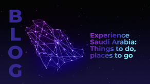 Experience Saudi Arabia: Things to do, places to go