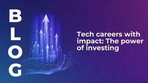 Tech careers with impact: The power of investing