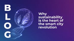 Why sustainability is the heart of the smart city revolution
