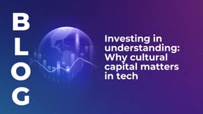 Investing in understanding: Why cultural capital matters in tech