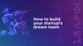 How to build your startup’s dream team