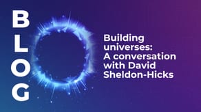 Building universes: A conversation with David Sheldon-Hicks