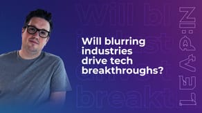 Will blurring industries drive tech breakthroughs?