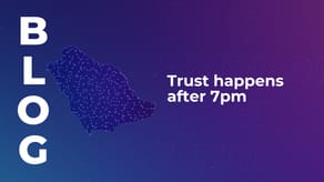 Trust happens after 7pm