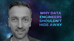 Why data engineers shouldn’t hide away
