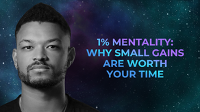 1% Mentality: Why small gains are worth your time