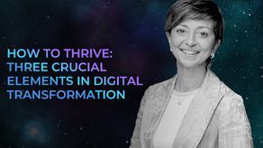 How to thrive: three crucial elements in digital transformation