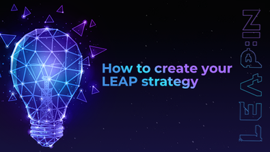 How to create your LEAP strategy